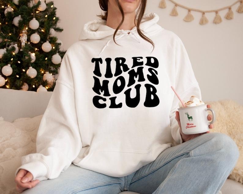 Tired Moms Club Sweatshirt, Cool Mom Sweatshirt, Gift For Mom, Mom Life Sweatshirt, Moms  T-shirt, sweater and Hoodie