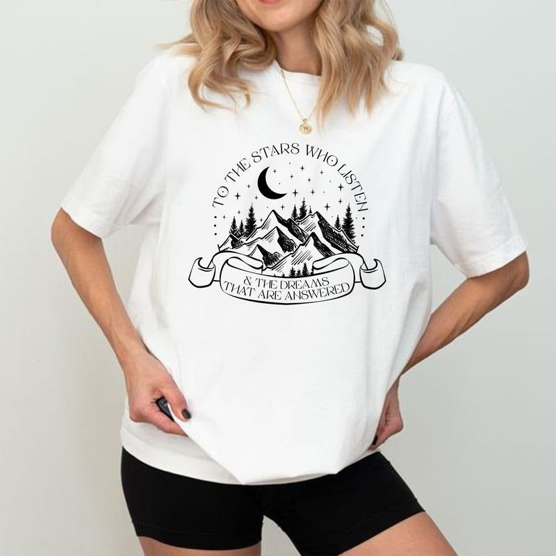 To The Stars Who Listen Shirt, Acotar Tee Shirt, Booklover Shirt, Mystical Shirt, Court of Dreams, Gift For Fan