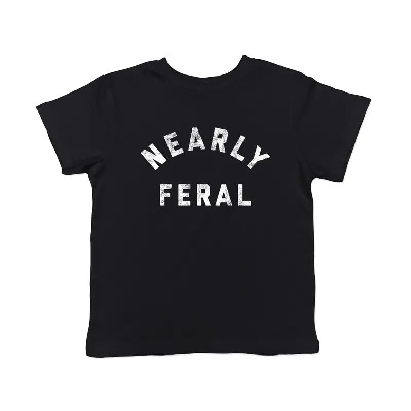 Toddler Nearly Feral T Shirt Funny Untamed Wild Animal Joke Tee for Young Kids Funny Toddler Shirts Sarcastic Apparel for Toddler Funny Animal Apparel Childrens Graphic Tees Black -