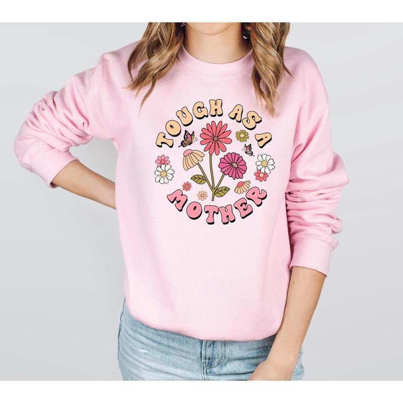 Tough As A Mother Sweatshirt, Mothers Day , Shirt Gift For Mama, Best Mom Sweatshirt, New Mama Sweatshirt