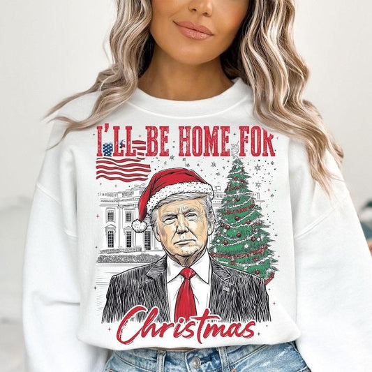 Trump I'll Be Home for Christmas - Humorous Trump Christmas Shirt