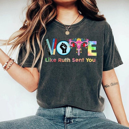 Vote Like Ruth Sent You T-Shirt, Election 2024 Shirt, Vote Shirt, Ruth Bader Ginsburg Shirt, Feminist Gift Shirtt, Empowering Political Shirttttt