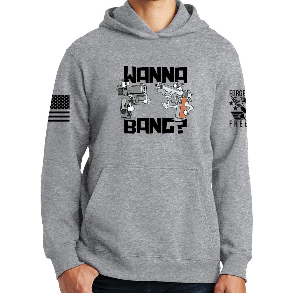 Wanna Bang? Hoodie Style001
