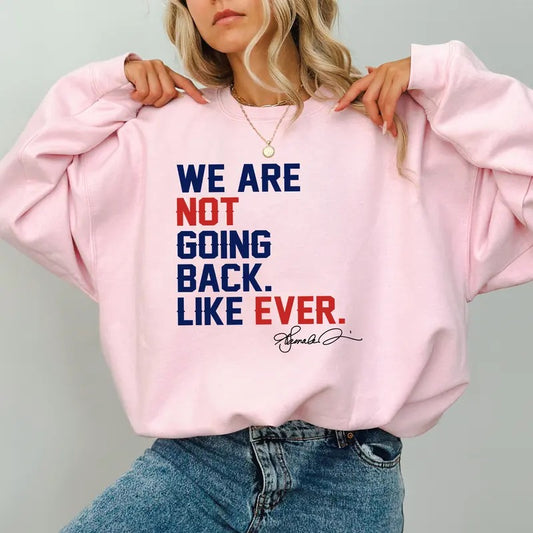We Are Not Going Back Like Ever Sweatshirt, Childless Cat Ladies Sweater, Feminism Crewneck for Women, Feminist Women Power Graphic Printed Tee, Reproductive Rights, Comfy Long Sleeve Pullover, Womens Tops, Fall Casual Womenswear, Comfort Cotton Fabric