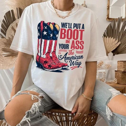 We'll Put A Boot In Your T Shirt, T.K Country Music Usa Unisex T Shirt, Courtesy Of The Red, White And Blue, Unisex Sweater Pullover Tee