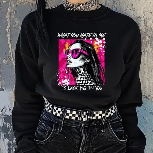What You Hate About Me Is Lacking in You Black Crewneck Sweatshirt, T Shirt, or Hoodie Pullover | Punk, Alt, Grunge, Goth, Skeleton Style, Valentine's Day Gift