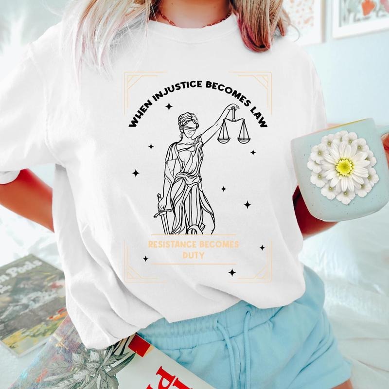 When Injustice Becomes Law Tee, Empowerment Quote Shirt, Social Awareness Graphic, Feminist Gift, Unisex Justice-Inspired T-Shirt