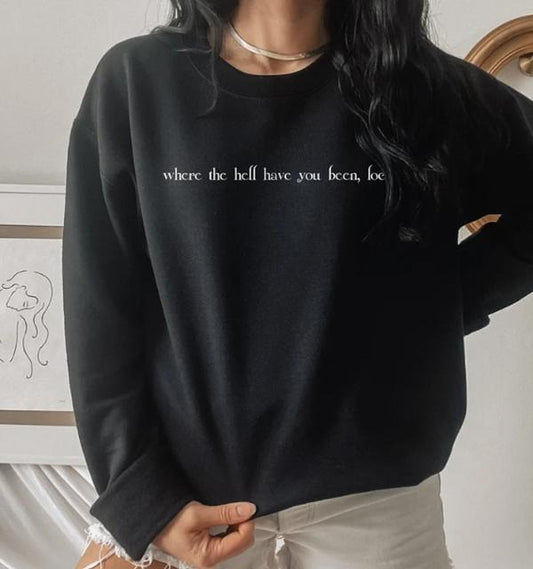 Where the Hell Have You Been Loca Sweatshirt, Vampire Sweatshirt, Vampire Book Merch