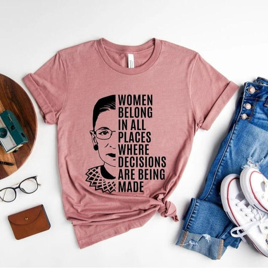 Women belong in all places shirt, Notorious RBG Shirt, Ruth Bader Ginsburg Shirt, R.G.B Shirt, I Dissent, Notorious shirt, Feminism feminist