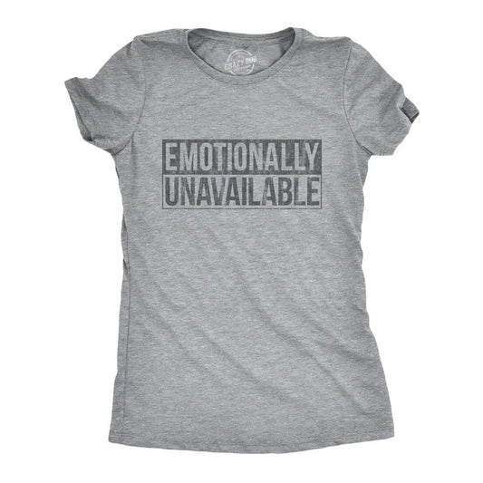 Womens Emotionally Unavailable T Shirt Funny Saying Hilarious Quote Graphic Novelty Tee Funny Womens T Shirts Cute Slimming Top Light Grey