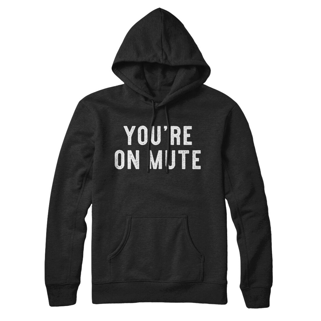 Youâ€™re On Mute Hoodie