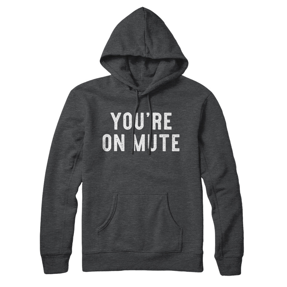 Youâ€™re On Mute Hoodie