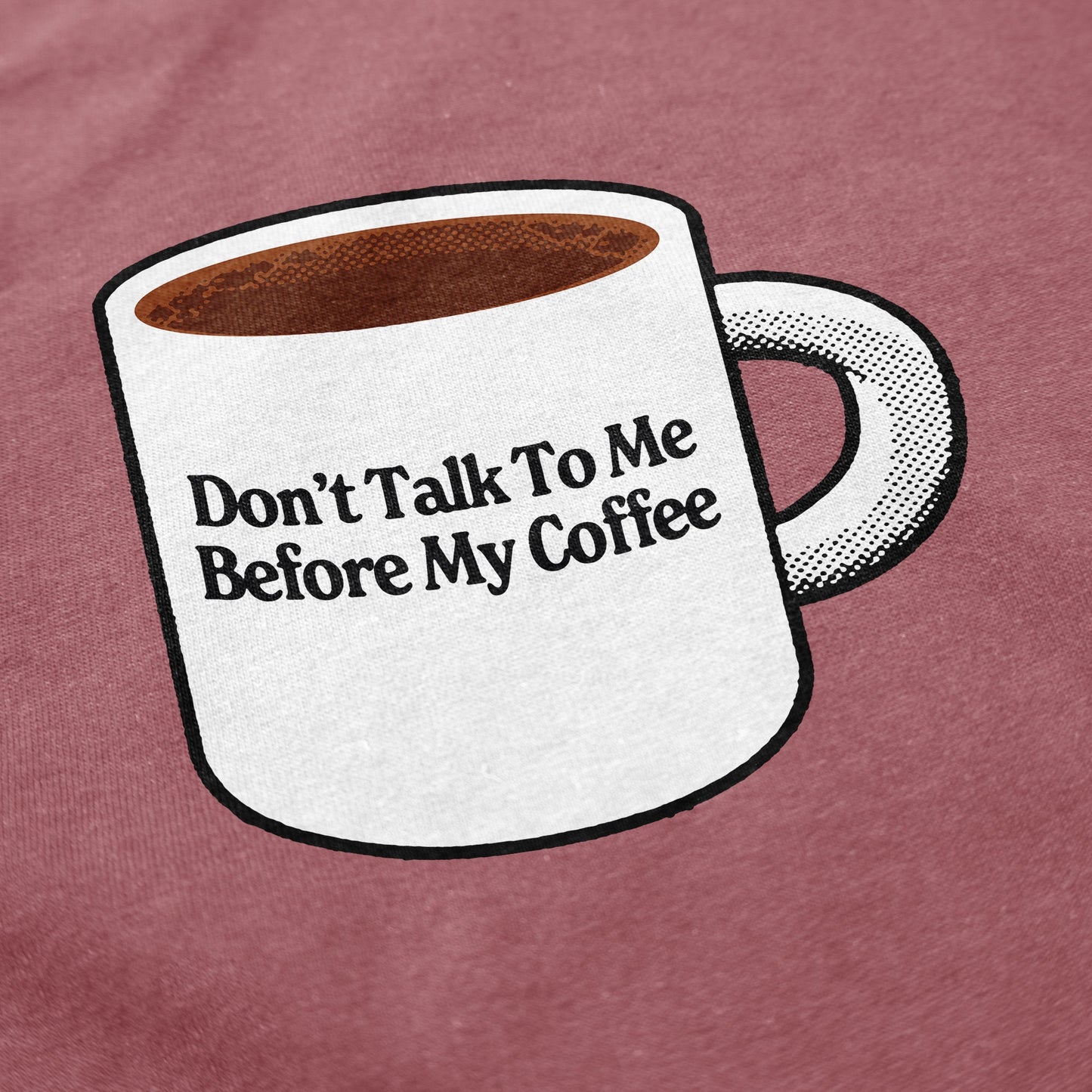 Don't Talk To Me T Shirt