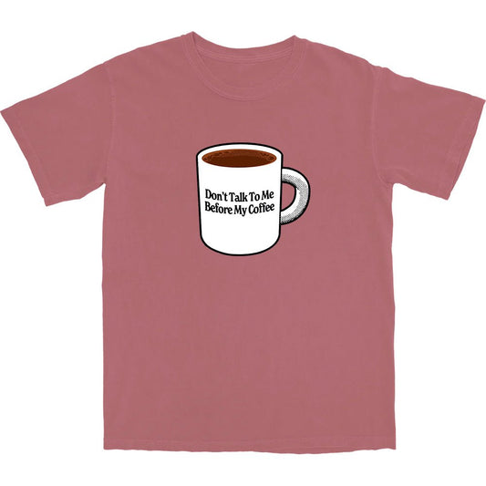 Don't Talk To Me T Shirt