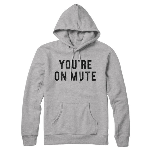 Youâ€™re On Mute Hoodie