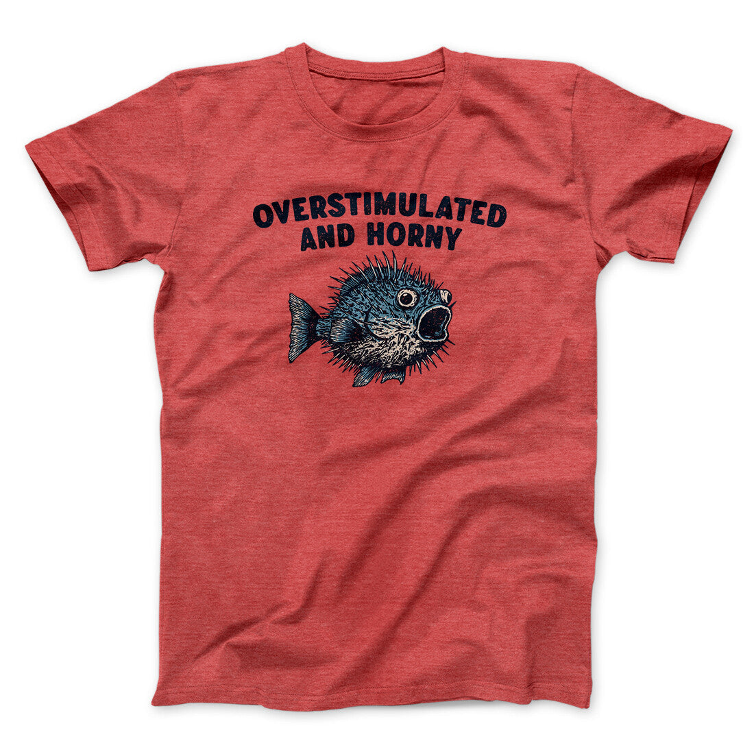 Overstimulated And Horny Men/Unisex T-Shirt