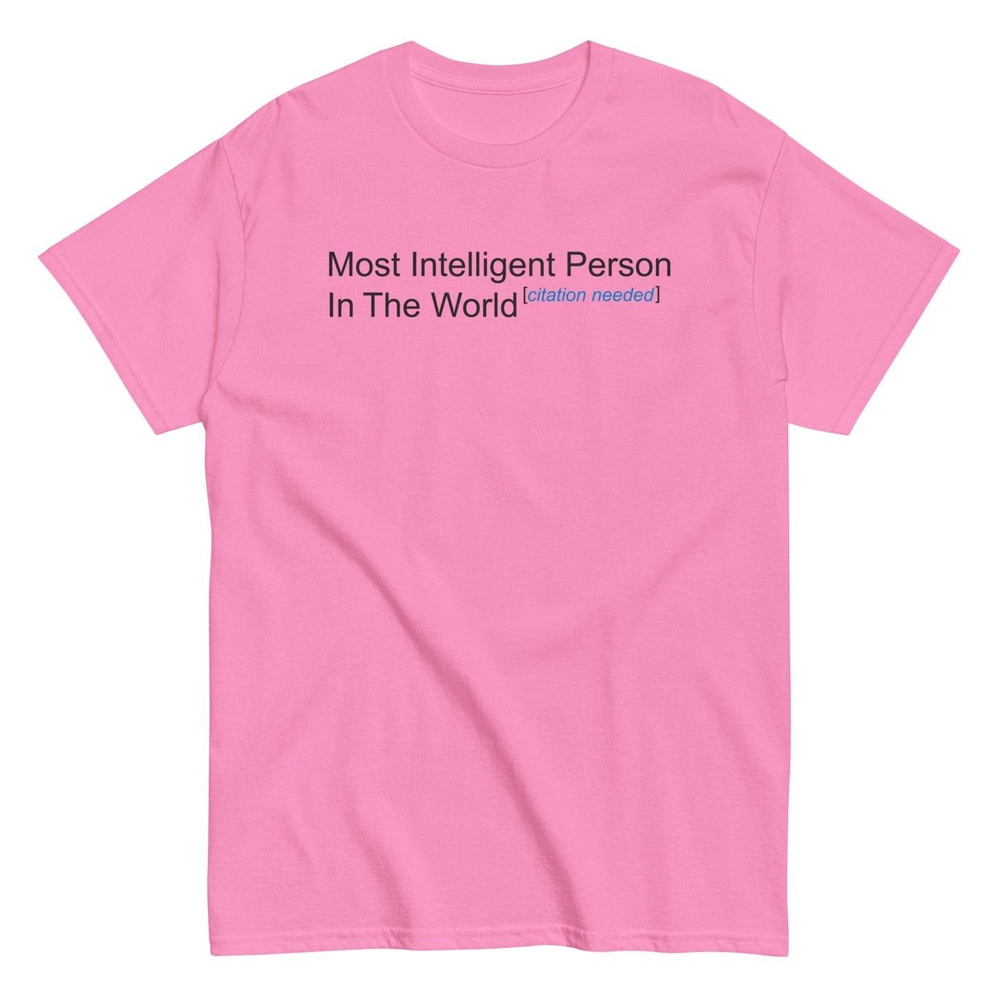 Most Intelligent Person in the World Citation Needed Men's Classic Tee