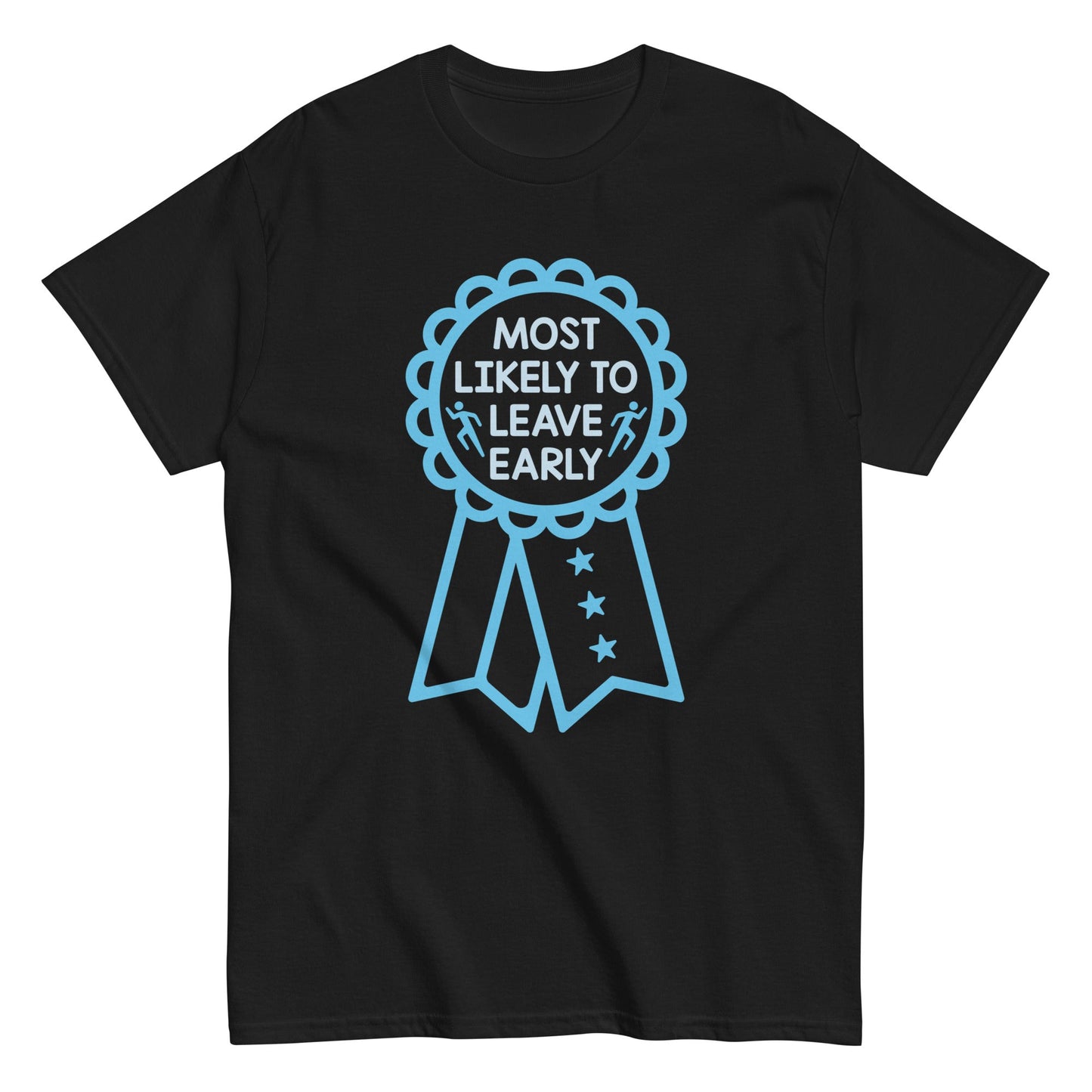 Most Likely To Leave Early Men's Classic Tee