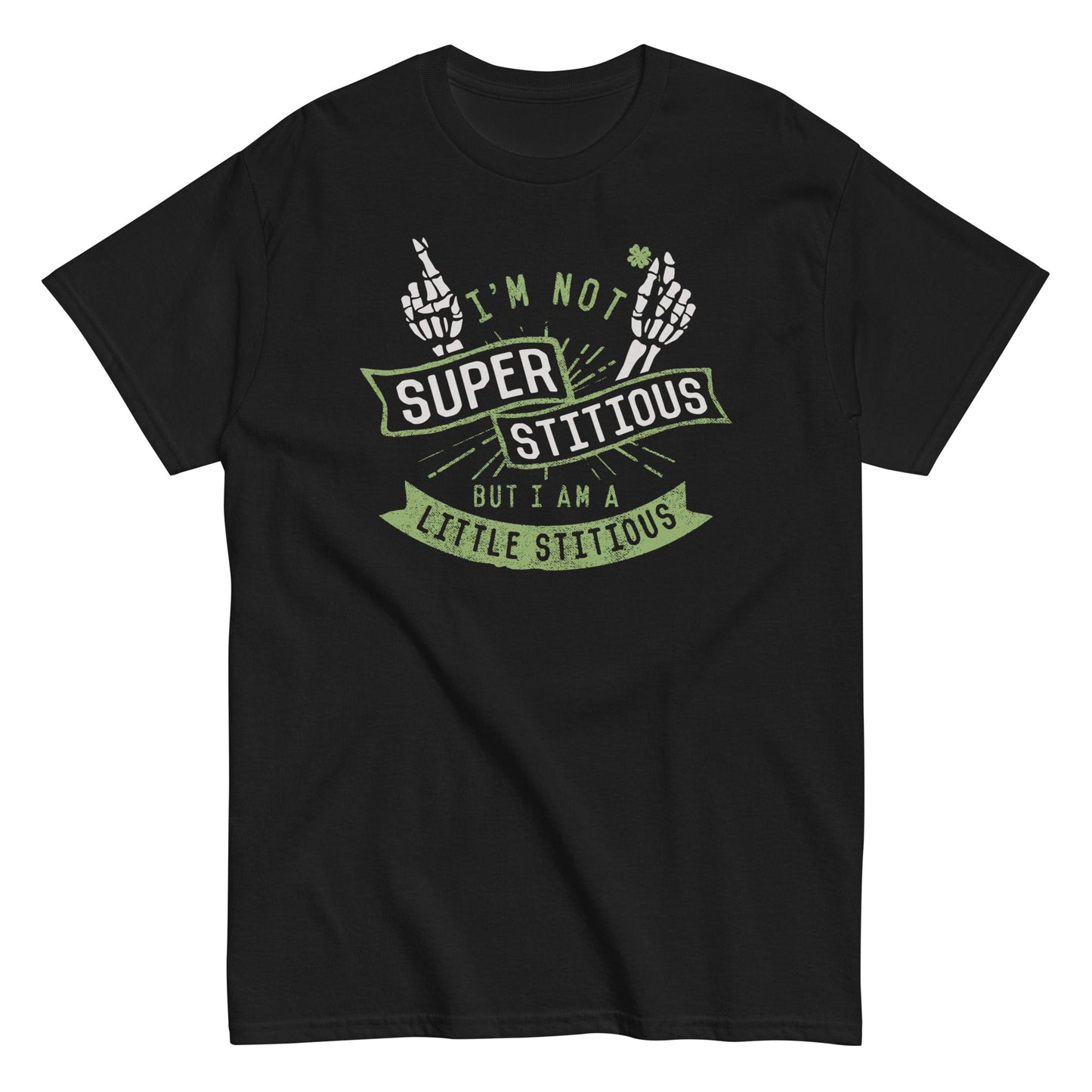 I'm Not Superstitious, But I Am A Little Stitious Men's Classic Tee