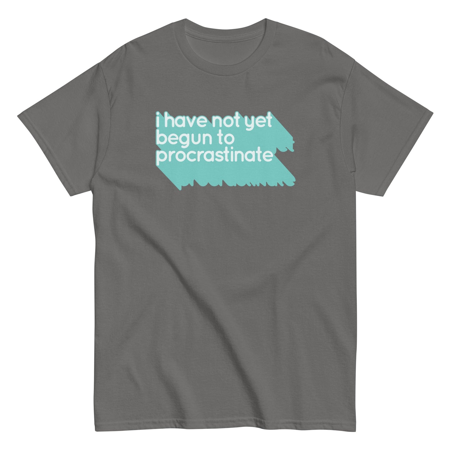 Not Begun To Procrastinate Men's Classic Tee
