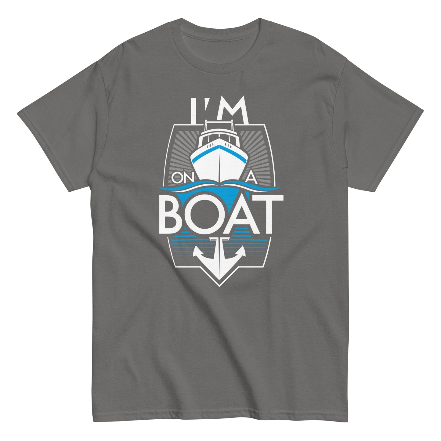 I'm On A Boat Men's Classic Tee