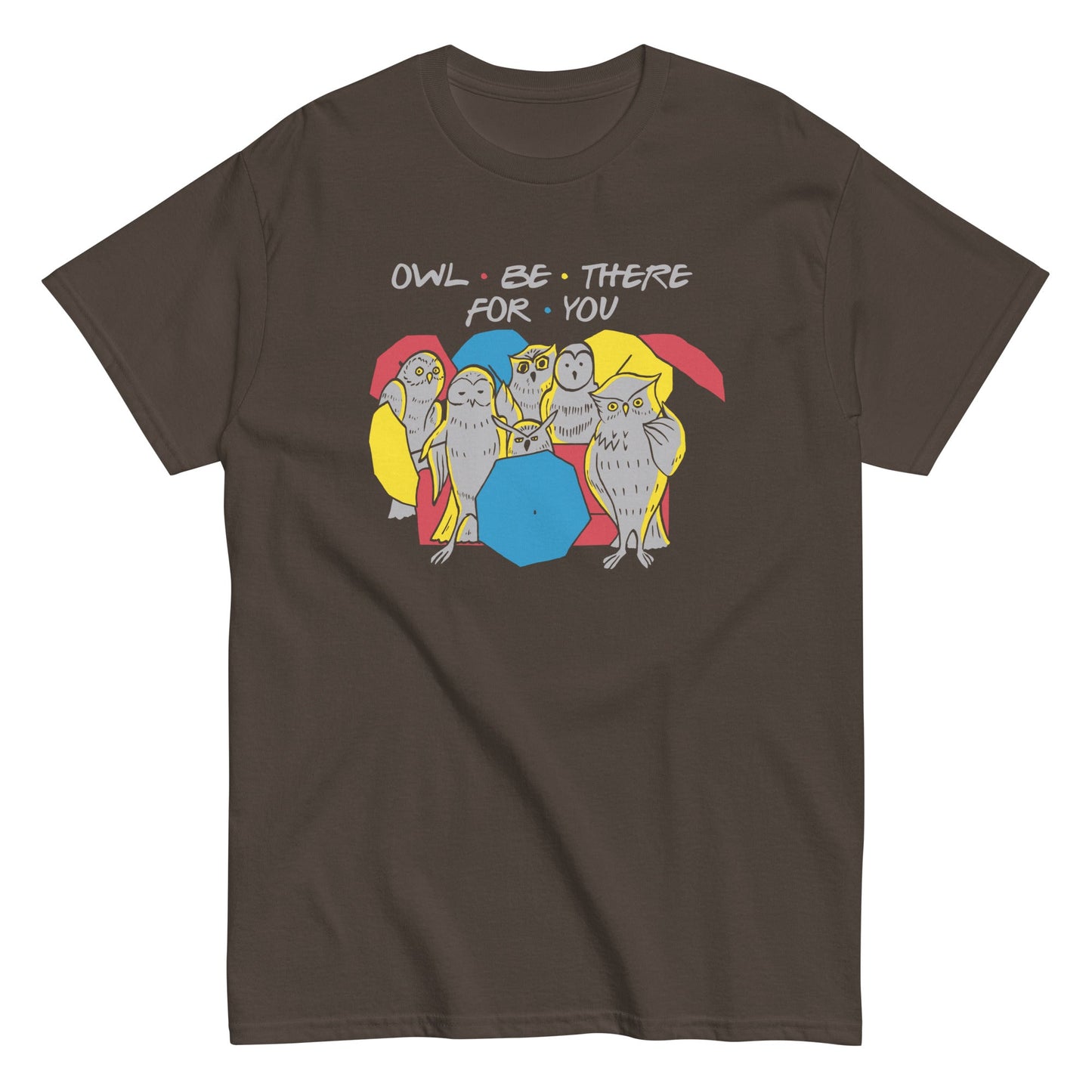 Owl Be There For You Men's Classic Tee
