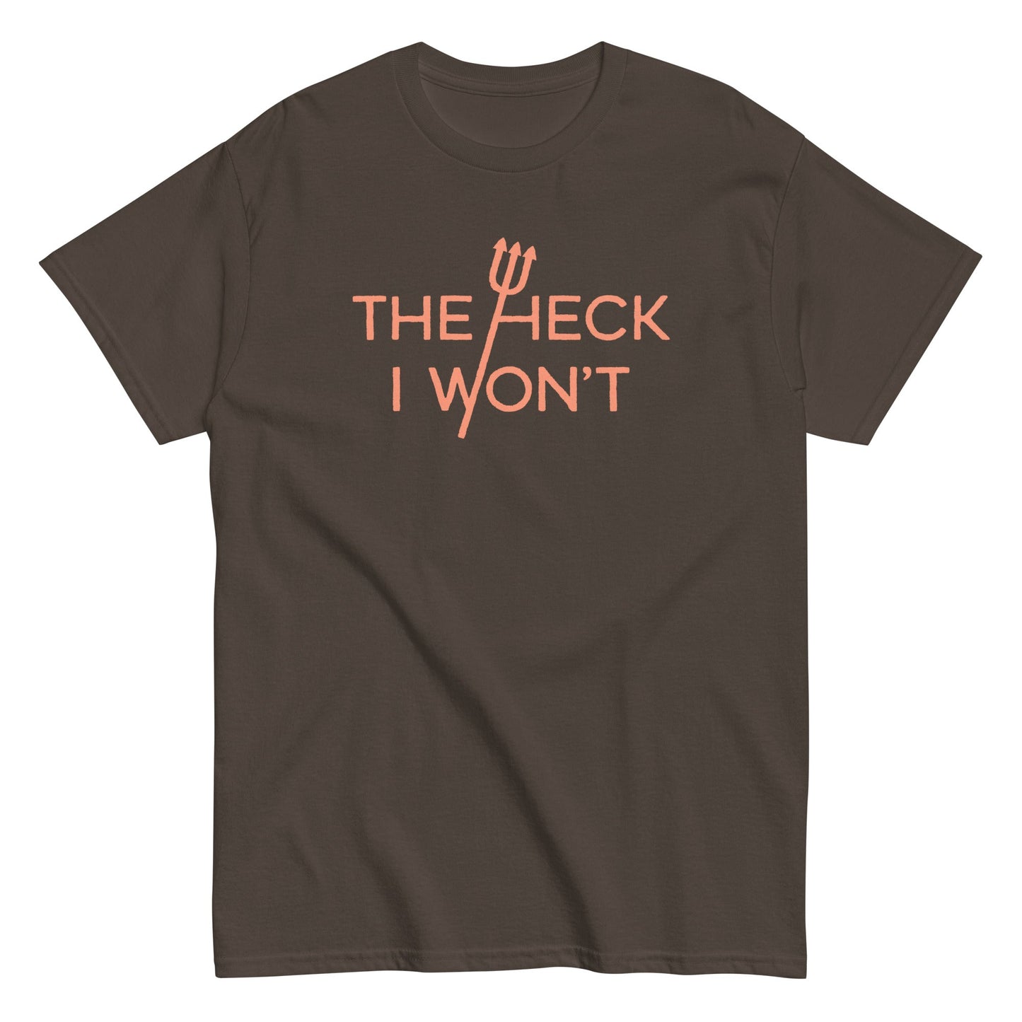 The Heck I Won't Men's Classic Tee