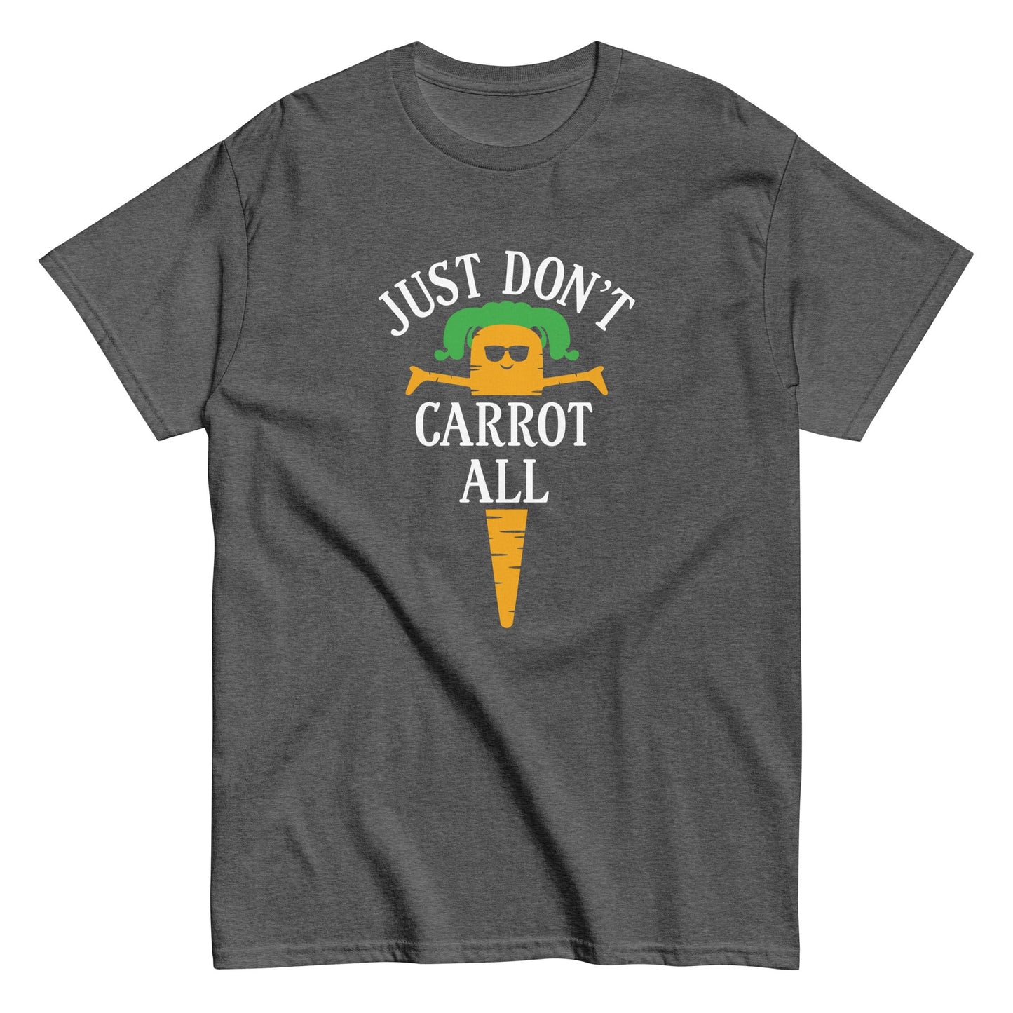 Just Don't Carrot All Men's Classic Tee