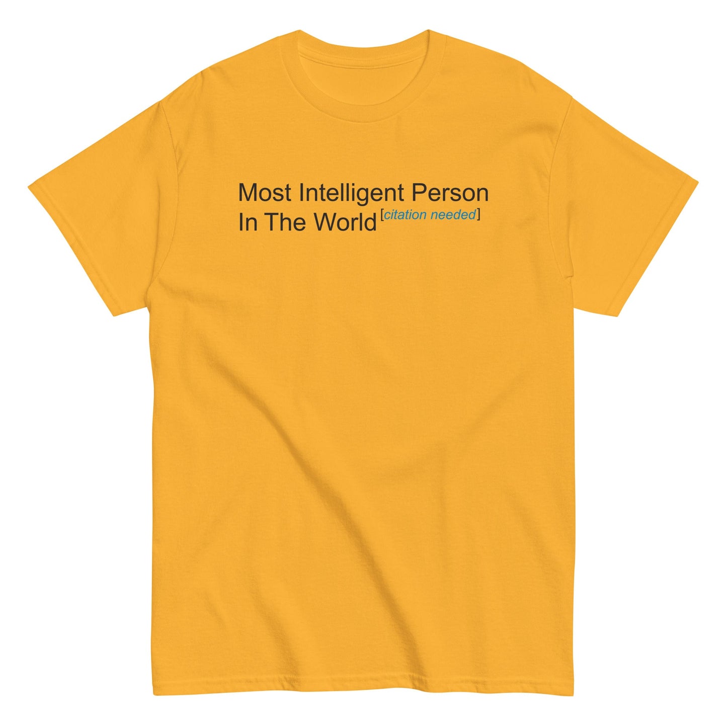 Most Intelligent Person in the World Citation Needed Men's Classic Tee