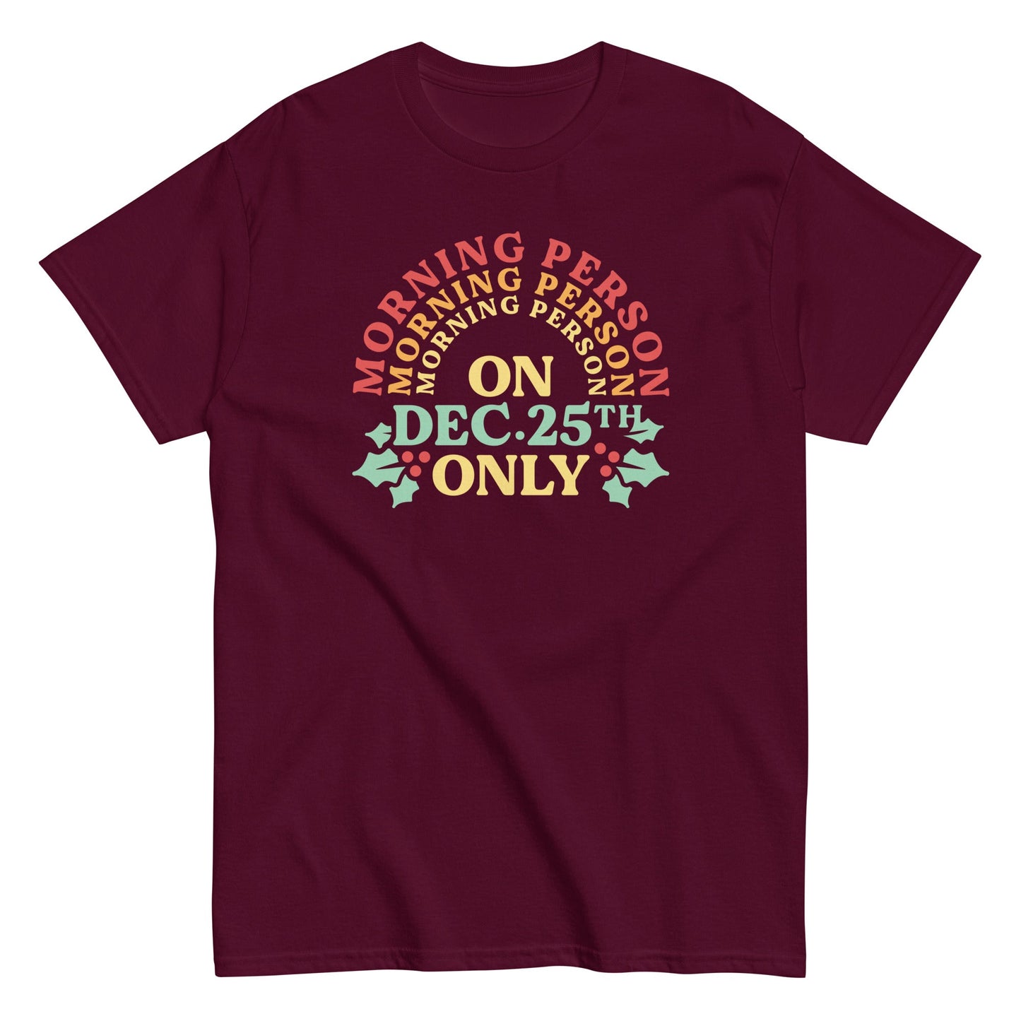 Morning Person On Dec 25th Only Men's Classic Tee