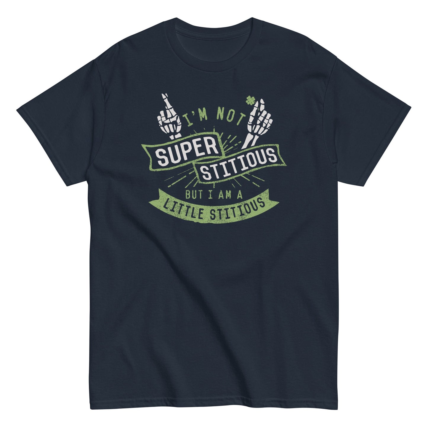I'm Not Superstitious, But I Am A Little Stitious Men's Classic Tee