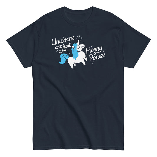 Unicorns Are Just Horny Ponies Men's Classic Tee