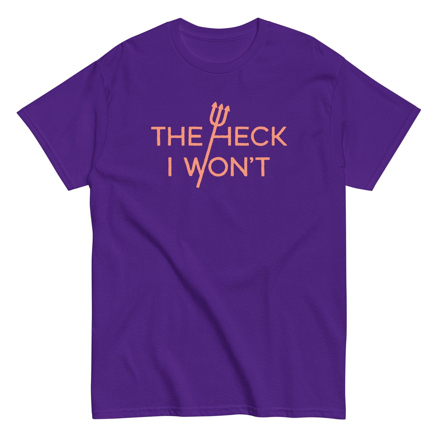 The Heck I Won't Men's Classic Tee