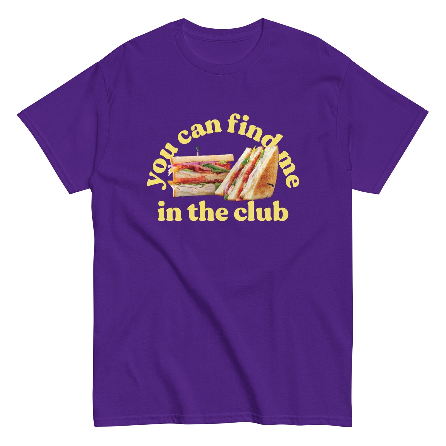 You Can Find Me In The Club Men's Classic Tee