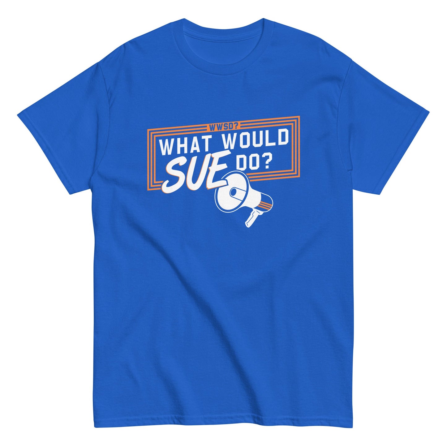What Would Sue Do? Men's Classic Tee