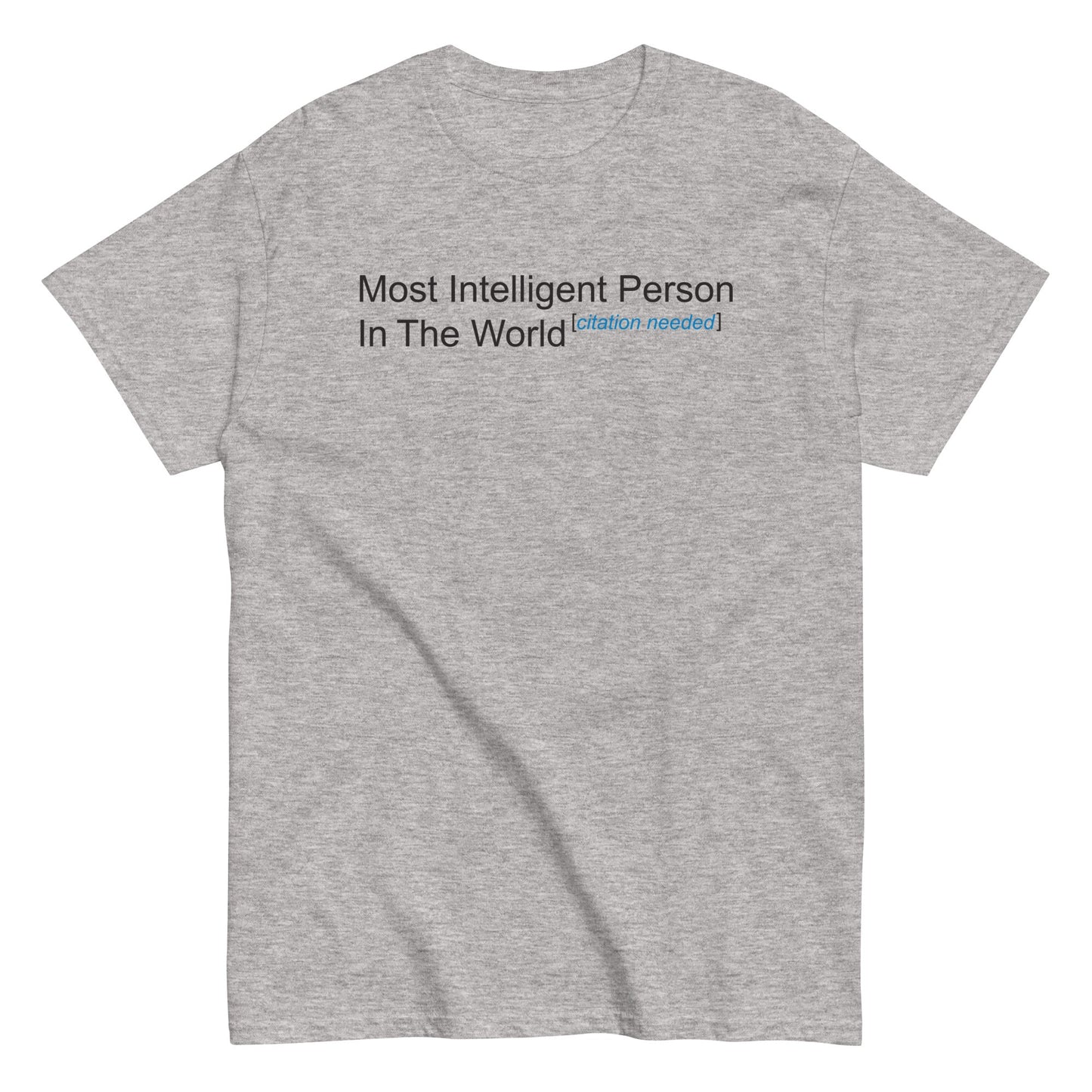 Most Intelligent Person in the World Citation Needed Men's Classic Tee