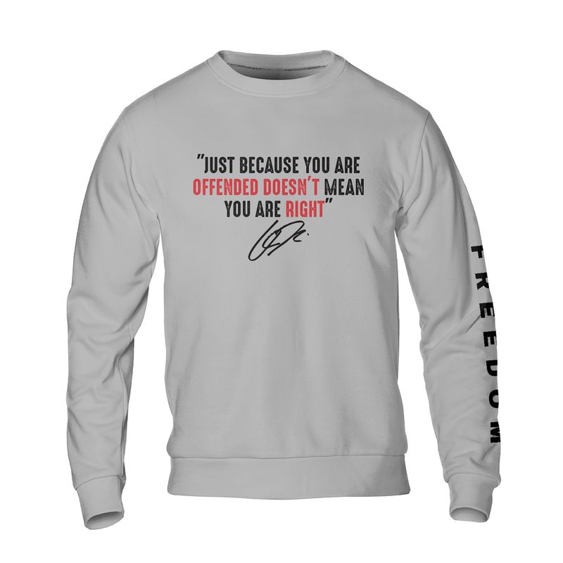 Freedom Charlie Kirk Just Because You Are Offended Sweatshirt