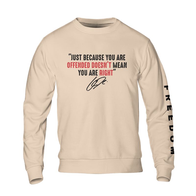 Freedom Charlie Kirk Just Because You Are Offended Sweatshirt