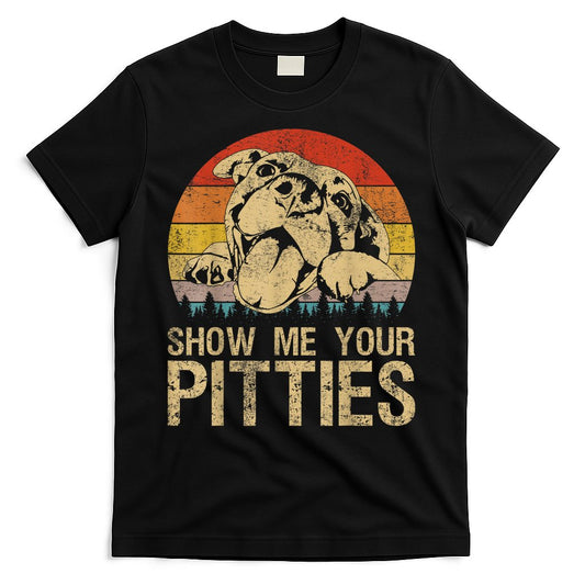 Show Me Your Pitties Funny Pitbull Dog Lovers Retro Vintage T-Shirt