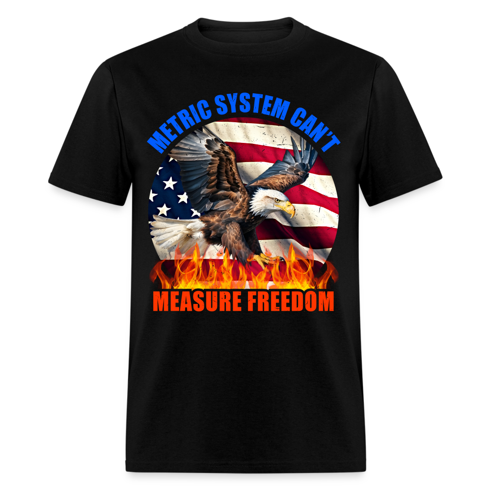 Metric System Can't Measure Freedom T Shirt