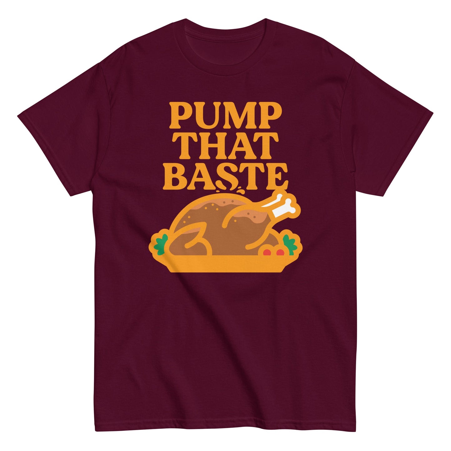 Pump That Baste Men's Classic Tee
