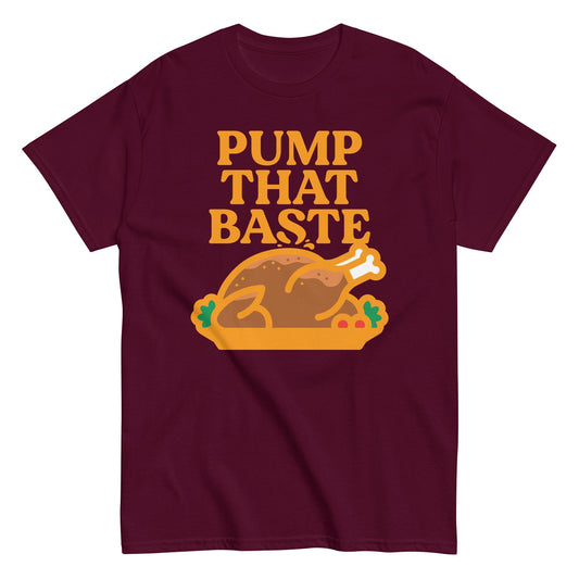 Pump That Baste Men's Classic Tee