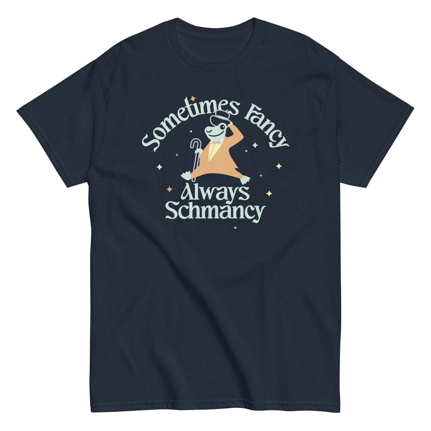 Sometimes Fancy Always Schmancy Men's Classic Tee