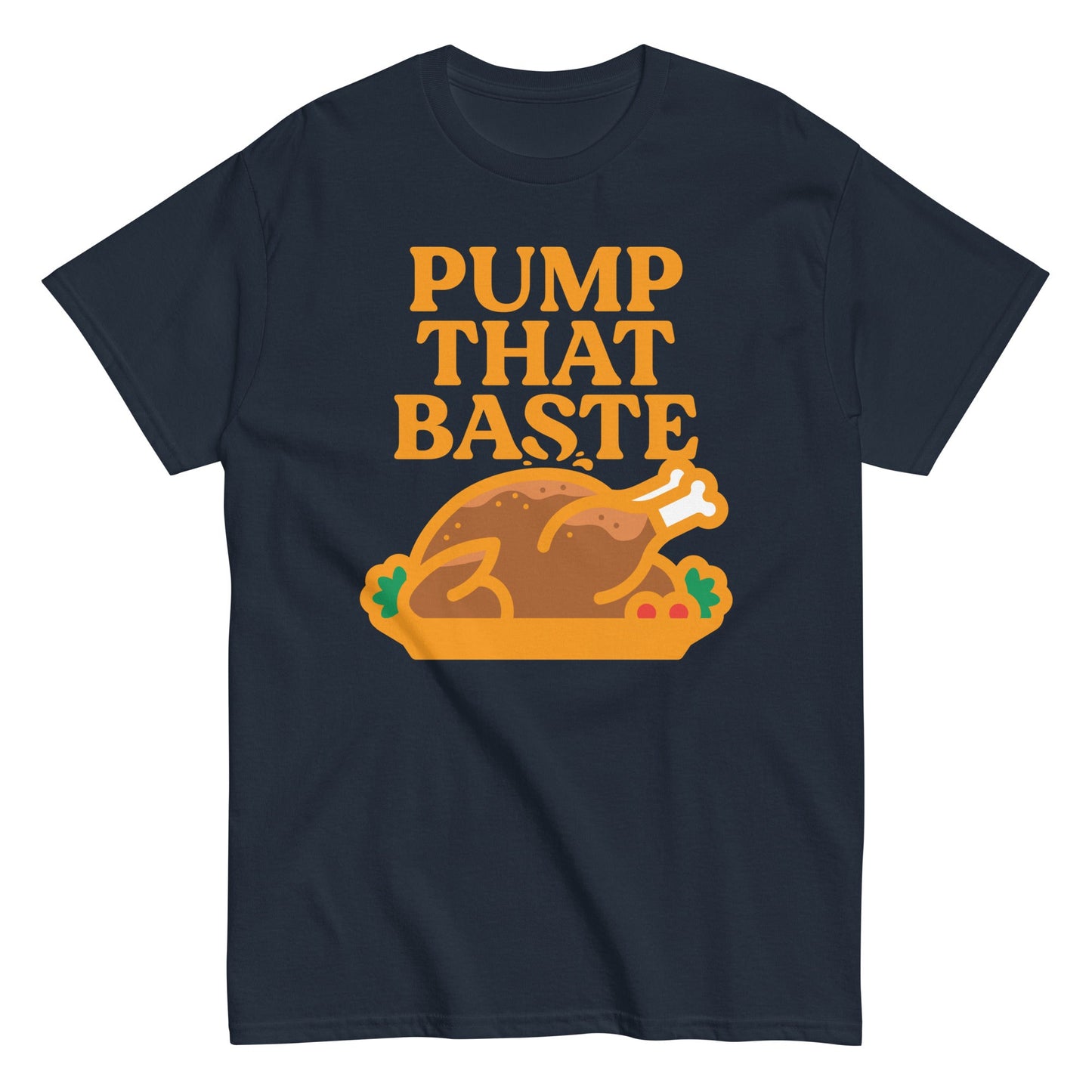 Pump That Baste Men's Classic Tee