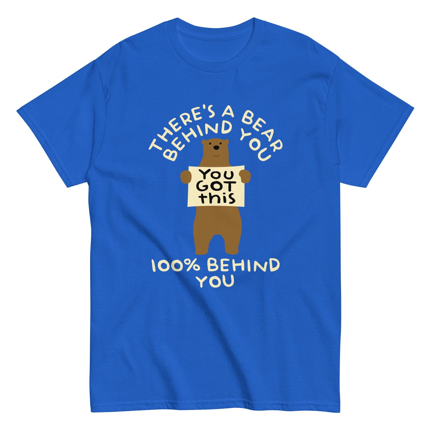 There's A Bear Behind You, 100% Behind You Men's Classic Tee