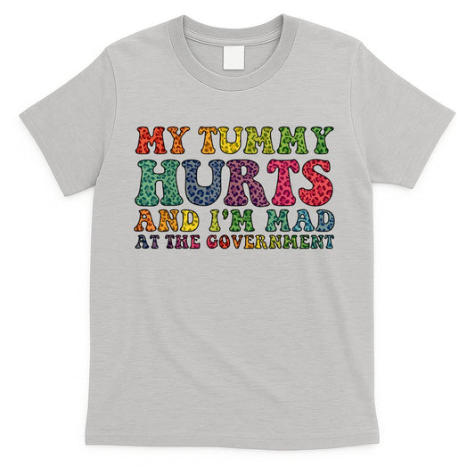 Vintage My Tummy Hurts And I'm Mad At Government Retro T-Shirt